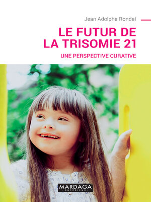 cover image of Le futur de la trisomie 21